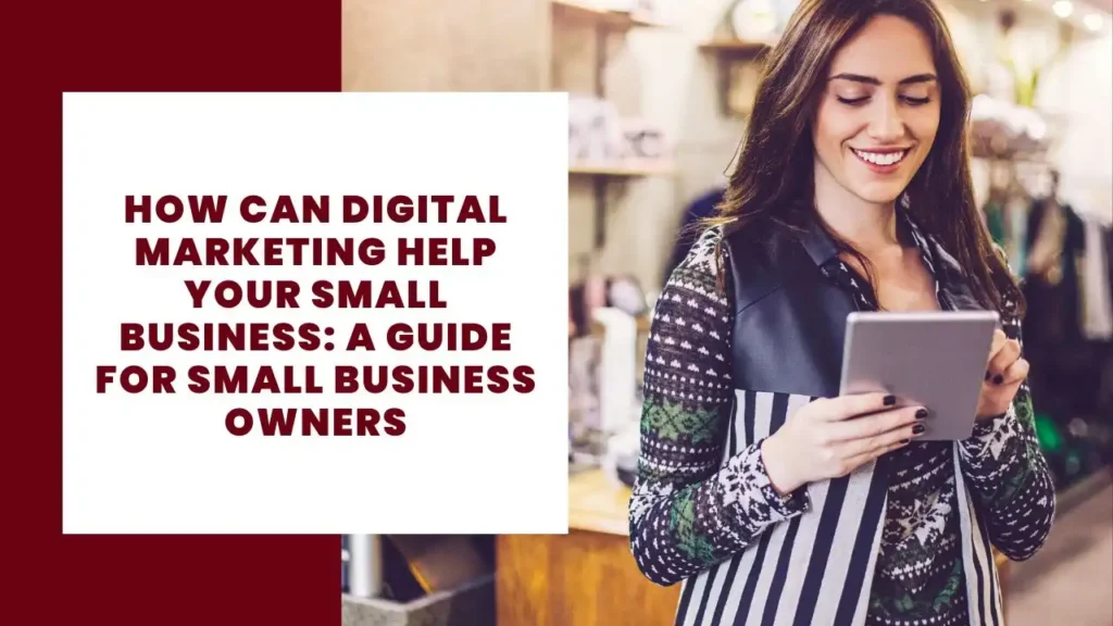 How Can Digital Marketing Help Your Small Business A Guide For Small Business Owners