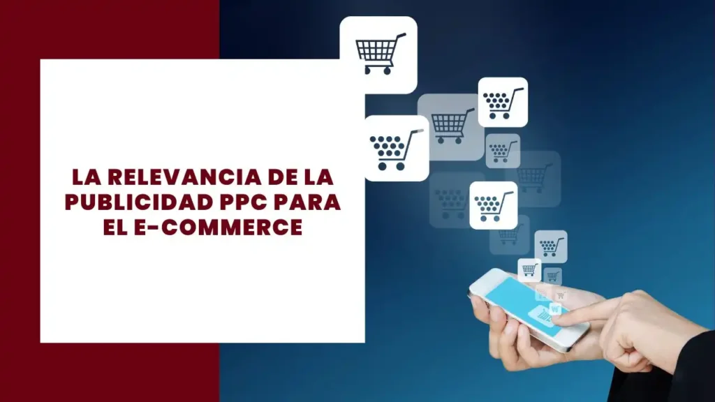 La relevancia de la publicidad PPC para el e-commerce