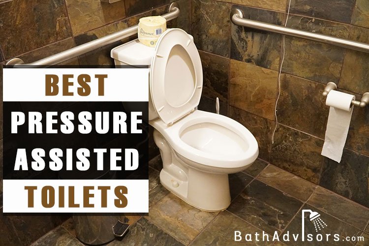 Best Pressure Assisted Toilets