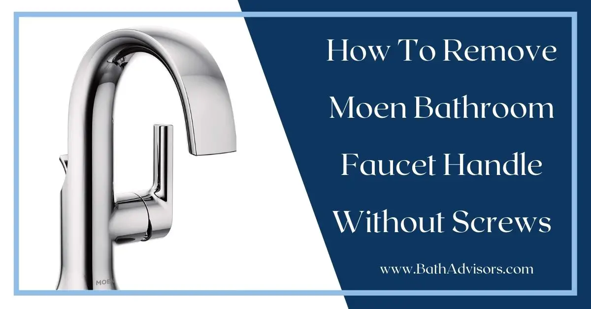 How To Remove Moen Bathroom Faucet Handle Without Screws