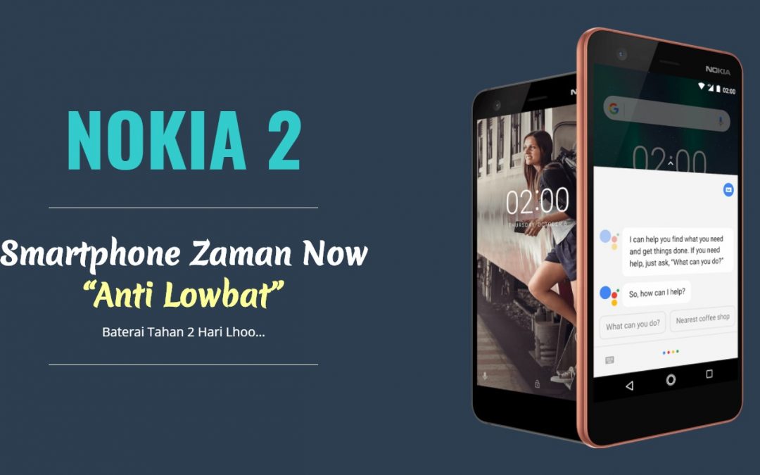 Nokia 2, Smartphone Zaman Now Anti Lowbat
