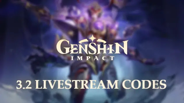 Genshin Impact 3 2 Livestream Redeem Codes October 2022