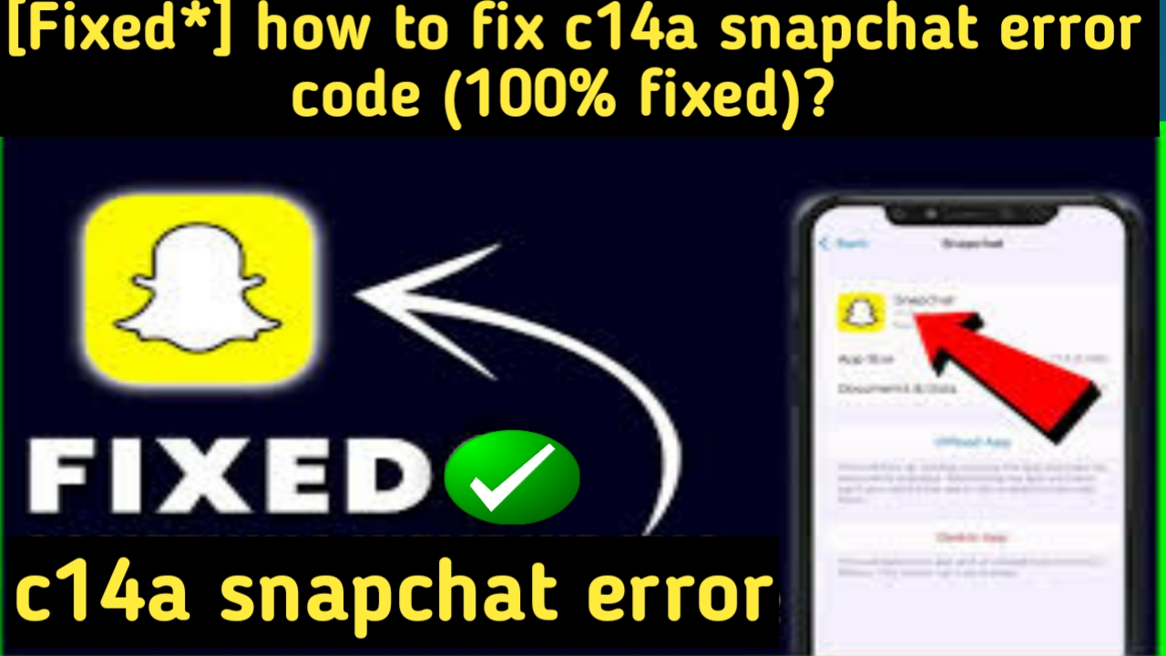 Fixed How To Fix C14a Snapchat Error Code 100 Fixed Tech2 Wires