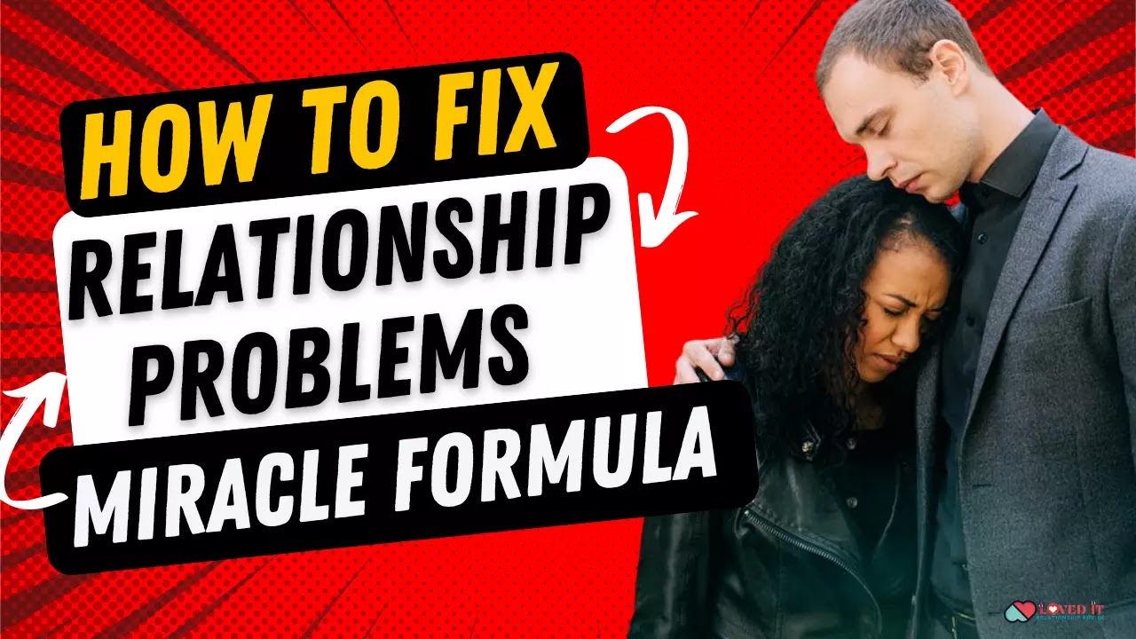 How To Fix Relationship Problems With Miracle Formula Lovedit The 1 Relationship App