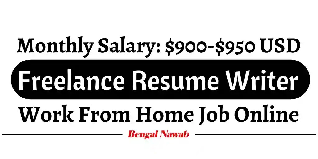 900 Usd Salary Freelance Resume Writing Jobs Remote Work From Home Job Work From Home Jobs Online Bengal Nawab Authentic Job News And Education Portal