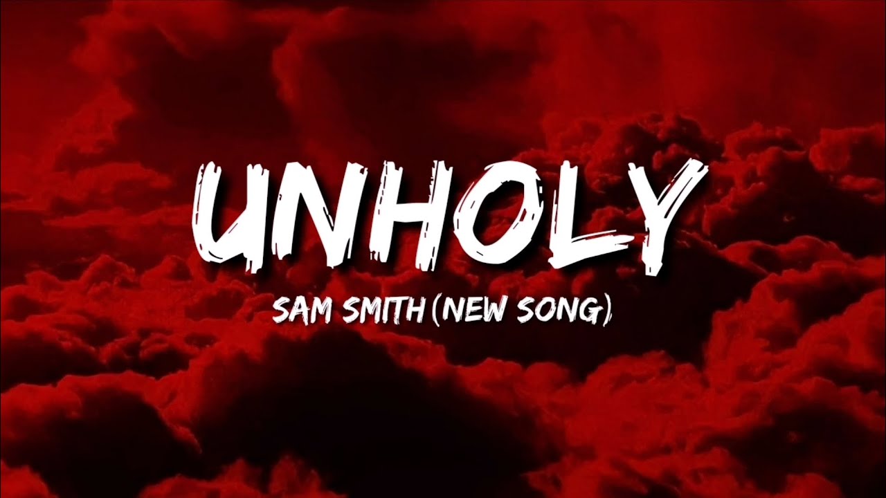 Unholy Lyrics In English Sam Smith Kim Petras Lyrics Translaton
