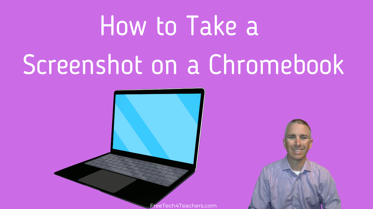 Free Technology For Teachers How To Take A Screenshot On A Chromebook