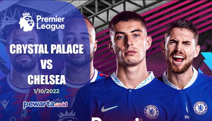 Link Live Streaming Crystal Palace Vs Chelsea 1 Oktober 2022 Full Hd