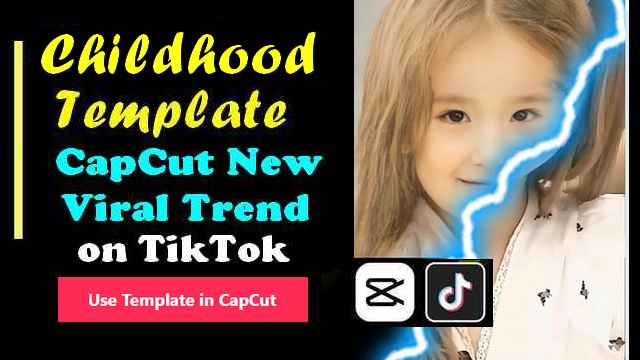 Childhood Capcut Template Link Jadi Bayi New Tiktok Trend