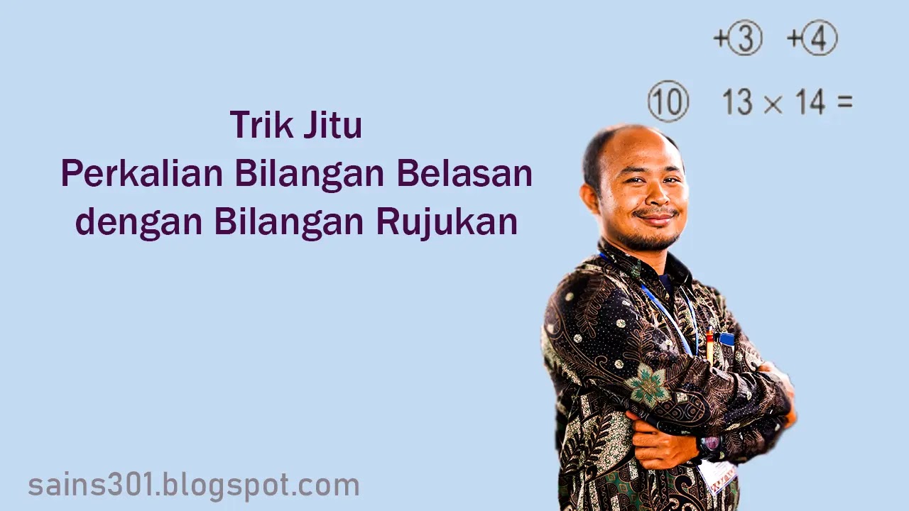 Trik Jitu Perkalian Bilangan Belasan dengan Bilangan Rujukan