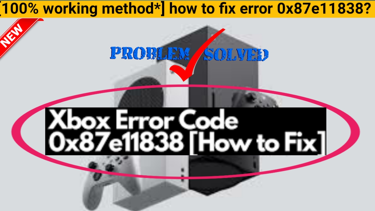 Latest How To Fix Error 0x87e11838 100 Tested Method Tech2 Wires