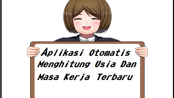 Aplikasi Otomatis Menghitung Usia Dan Masa Kerja Terbaru