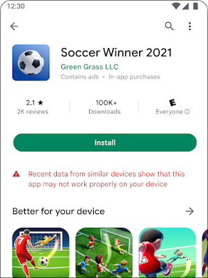 Screen shot of a phone screen showing a store listing warning that the app shown, Soccer Winner 2021, may not work properly on the device based on recent data from similar devices