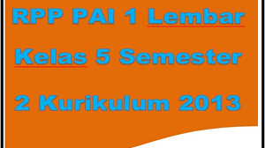 Download RPP PAI 1 Lembar Kelas 5 Kurikulum 2013 Semester 2 SD/MI