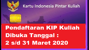 INFORMASI : Tanggal 2 sampai 31 Maret 2020 Pendaftaran KIP Kuliah Bagi Calon Mahasiswa Kurang Mampu