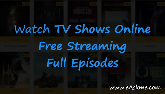 15 Best Sites To Watch TV Shows Online for Free Streaming Full Episodes: eAskme