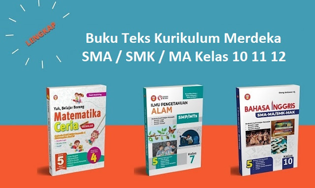 Buku Teks Kurikulum Merdeka Sma Smk Ma Kelas 10 11 12 Pdf Info Pendidikan