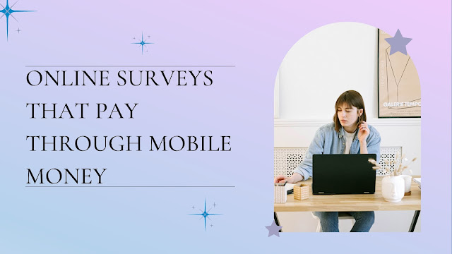 Online Surveys That Pay Through Mobile Money