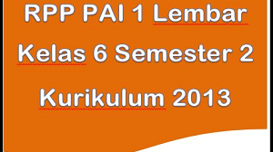 Download RPP PAI 1 Lembar Kelas 6 Kurikulum 2013 Semester 2 SD/MI
