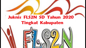 Juknis FLS2N SD Tahun 2020 Tingkat Kabupaten
