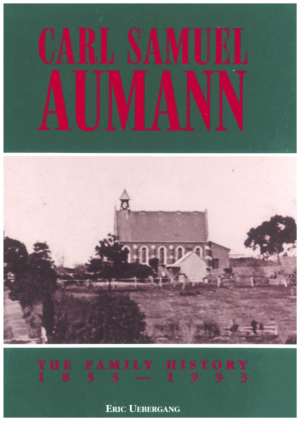 Doncaster Templestowe Historical Society Aumann The Family History 1853 1993 Eric Uebergang Pt2