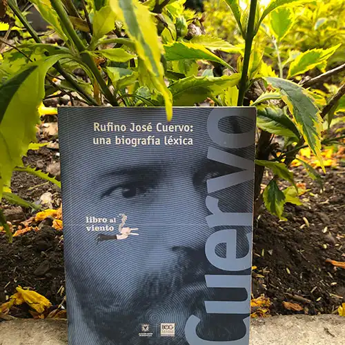 Rufino José cuervo: una biografía léxica