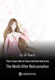 Cover The Fake Rich Daughter Shocks The World After Reincarnation