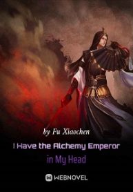 Cover I Have the Alchemy Emperor in My Head
