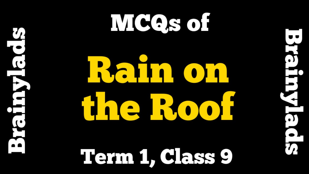 MCQ of Rain on the Roof