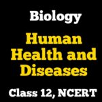 Human Health and Diseases Class 12