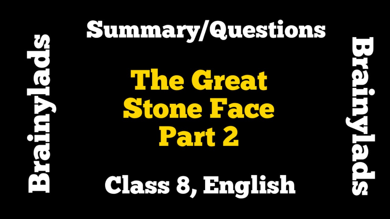 The Great Stone Face Class 8 Part 2