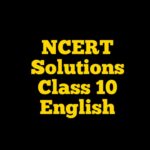 NCERT Solutions Class 10 English