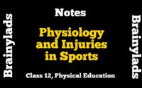 Physiology and Injuries in Sports Class 12 Notes