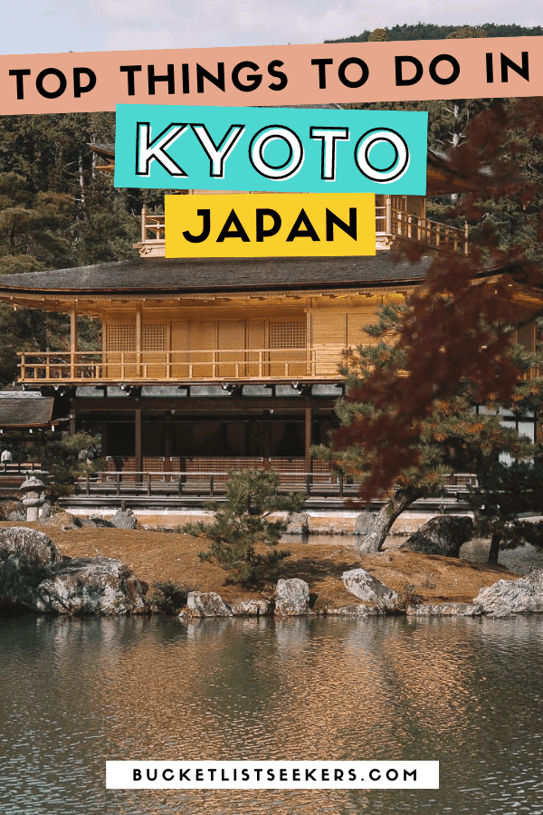 Top 25 Best Things to do in Kyoto, Japan