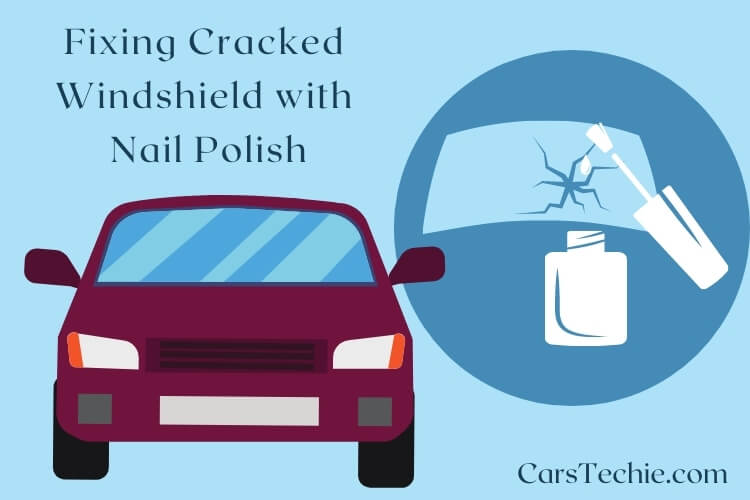 How To Fix A Cracked Windshield with Nail Polish