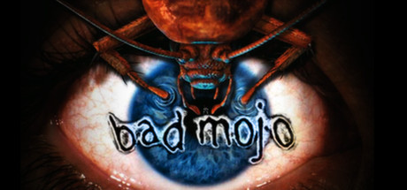 Bad Mojo: Redux