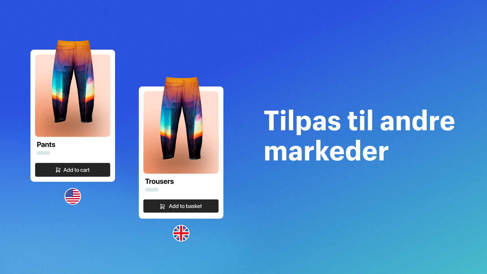 Tilpas til andre markeder