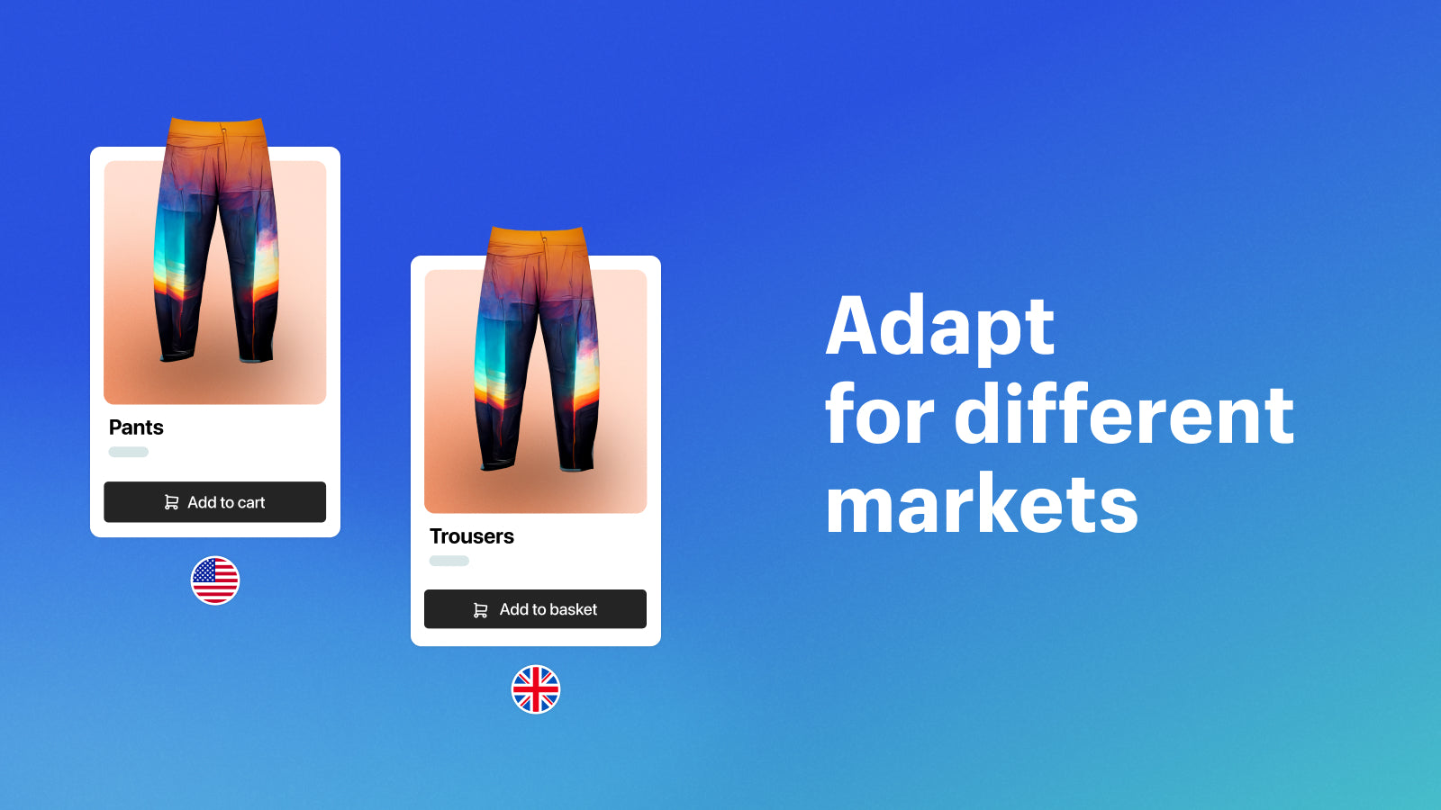 Adapt for different markets 