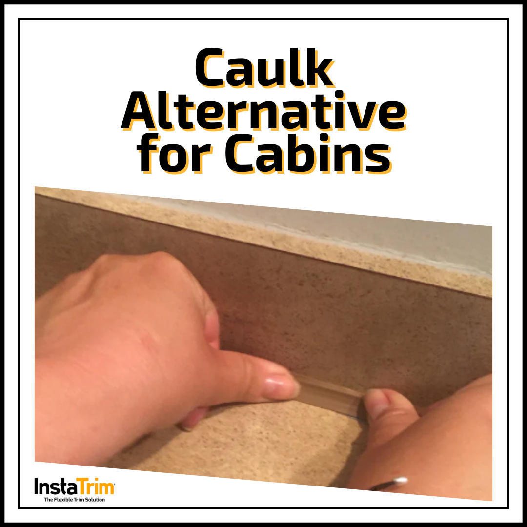 Use Our Caulk Alternative In Your Cabin Instatrim