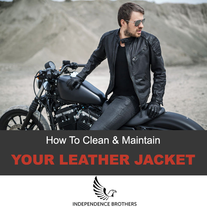 How To Clean Maintain Your Leather Motorcycle Jacket Independence Brothers