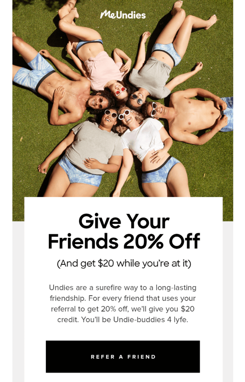 In this email, MeUndies offers a 20% referral coupon to anyone referred to the brand by a customer