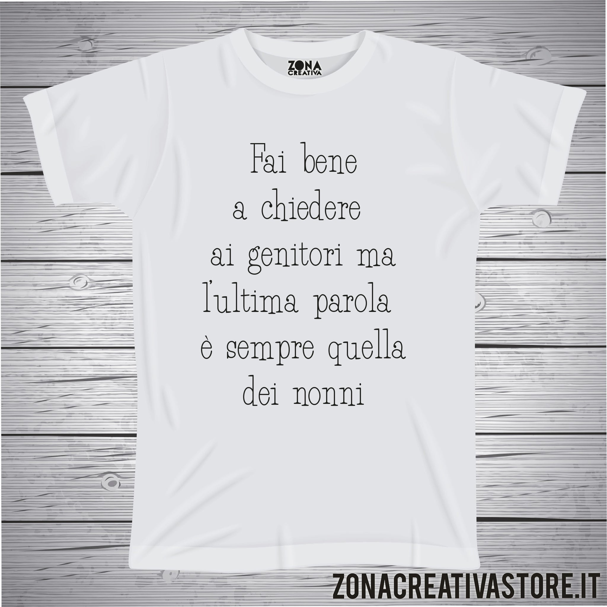T Shirt Con Frasi Sui Nonni Fai Bene A Chiedere Zonacreativastore