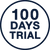 100 DAYS TRIAL