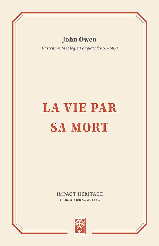 La Vie Par Sa Mort Life By His Death John Owen Publications Chretiennes