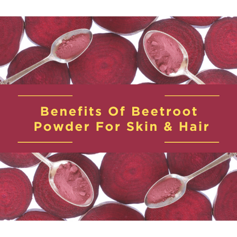 7 Amazing Benefits Of Beetroot Powder Skin And Hair Skinluv In