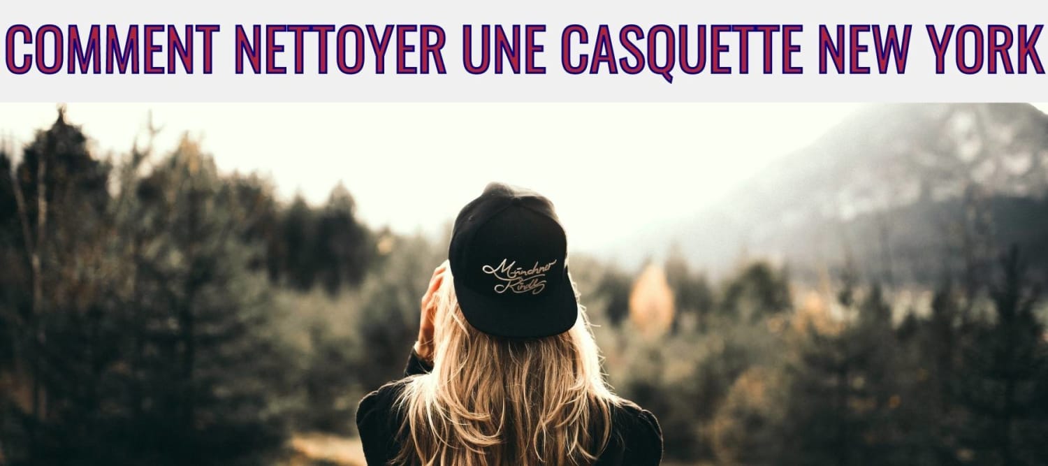 Comment Nettoyer Une Casquette New York Boutique New York