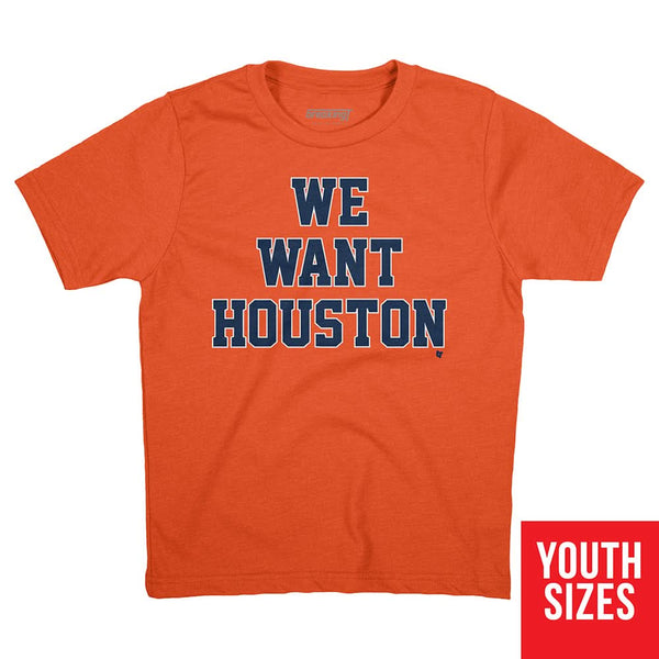 We Want Houston Shirt Hoodie Houston Baseball Breakingt