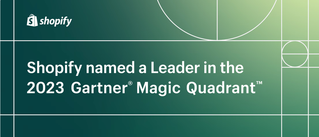 Shopify named a Leader in the 2023 Gartner® Magic Quadrant™ for Digital Commerce