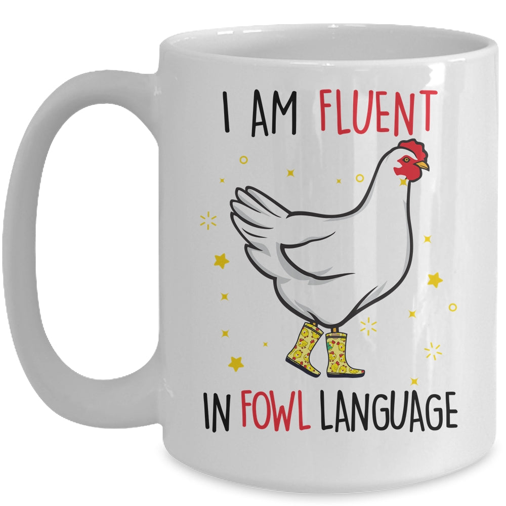 Im Fluent In Fowl Language Farm Life Crazy Chicken Lady Ceramic Mug 11oz 15oz Siriustee Com