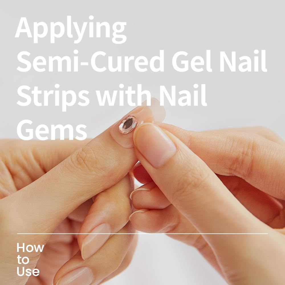 Applying Semi Cured Gel Nail Strips With Nail Gems Ohora How To Blog